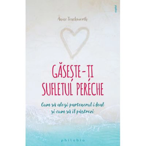 Gaseste-ti sufletul pereche - Anne Teachworth