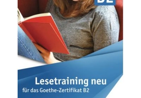 Lesetraining neu. Fur das Goethe-Zertifikat B2