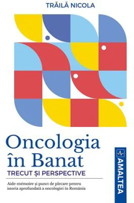 Oncologia in Banat - Nicola Traila
