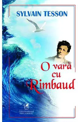 O vara cu Rimbaud - Sylvain Tesson