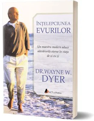 Intelepciunea evurilor - Wayne W. Dyer