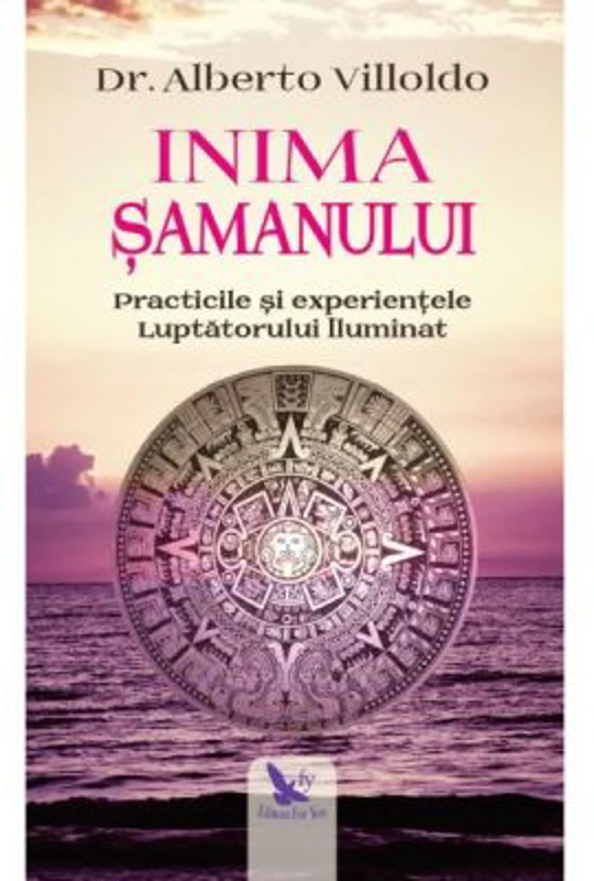Inima samanului - Dr. Alberto Villoldo