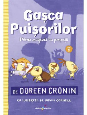 Gasca Puisorilor. Volumul 1. Prima escapada cu peripetii - Doreen Cronin
