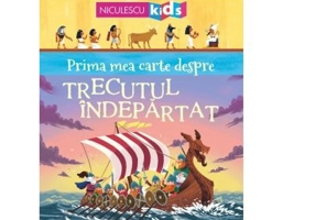 Prima mea carte despre trecutul indepartat - Matthew Oldham