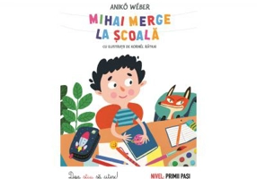 Mihai merge la scoala - Aniko Weber