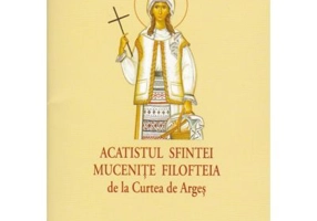 ACATIST MIC Sfintei Mucenite Filofteia de la Curtea de Arges