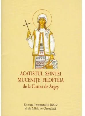 ACATIST MIC Sfintei Mucenite Filofteia de la Curtea de Arges