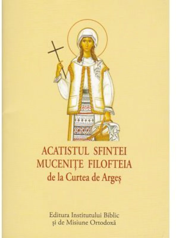 ACATIST MIC Sfintei Mucenite Filofteia de la Curtea de Arges