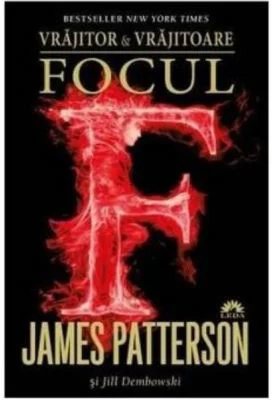 Vrajitor si Vrajitoare, Volumul 3. Focul - James Patterson