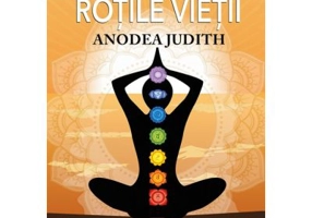 Rotile Vietii - Anodea Judith