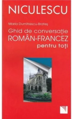 Ghid de conversatie roman-francez pentru toti (Maria D. Brates)