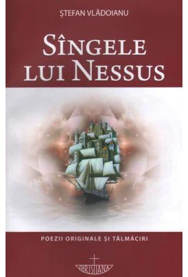 Sangele lui Nessus. Poezii originale si talmaciri - Stefan Vladoianu