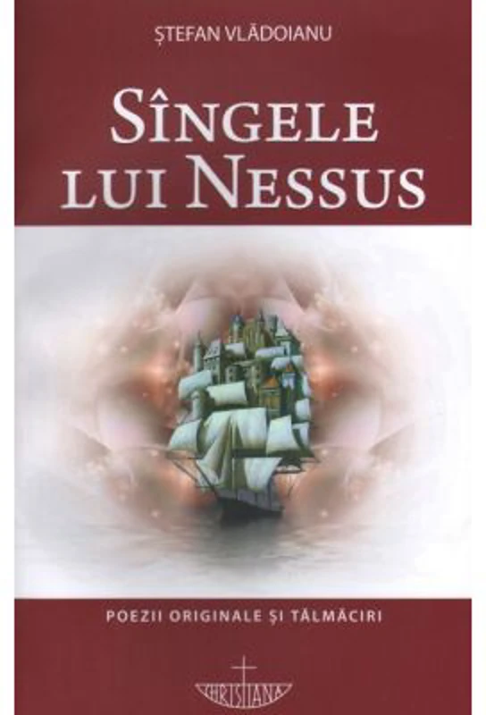 Sangele lui Nessus. Poezii originale si talmaciri - Stefan Vladoianu