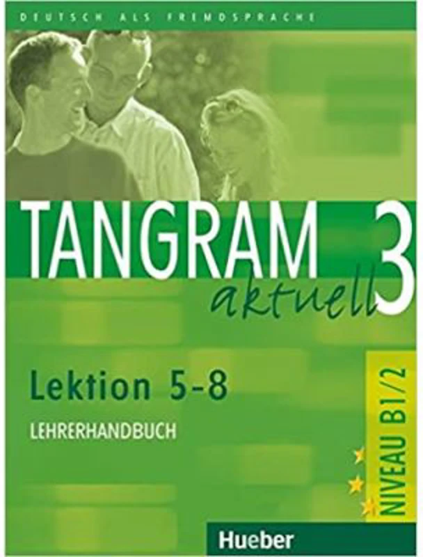 Tangram aktuell 3, Lehrerhandbuch Lektion 5-8 - Rosa-Maria Dallapiazza