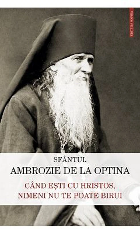 Cand esti cu Hristos, nimeni nu te poate birui - Sfantul Ambrozie de la Optina