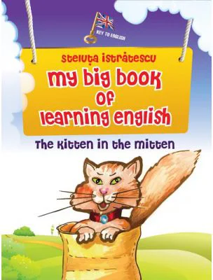 My big book of learning English. The kitten in the mitten - Steluta Istratescu