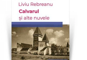 Calvarul si alte nuvele - Liviu Rebreanu