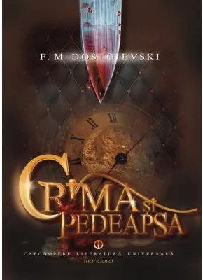 Crima si pedeapsa - Feodor Mihailovici Dostoievski