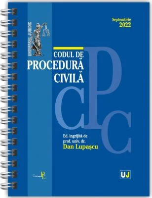 Codul de procedura civila Septembrie 2022. EDITIE SPIRALATA, tiparita pe hartie alba - Prof. univ. dr. Dan Lupascu