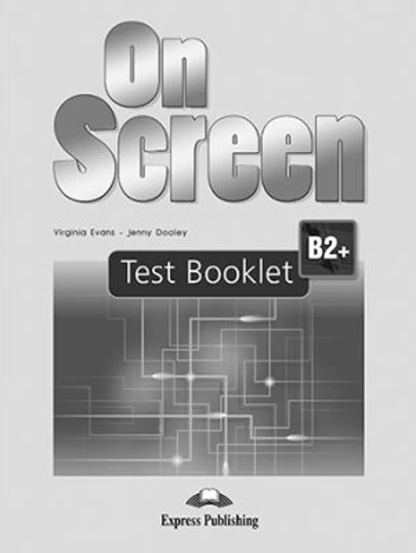 Curs limba engleza On Screen B2+ Teste - Virginia Evans, Jenny Dooley