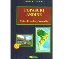 Popasuri andine. Chile, Ecuador, Columbia - Doru Ciucescu