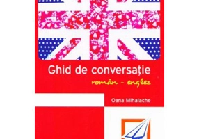 Ghid de conversatie roman-englez - Oana Mihalache