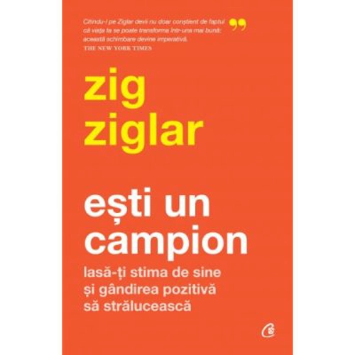 Esti un campion - Zig Ziglar
