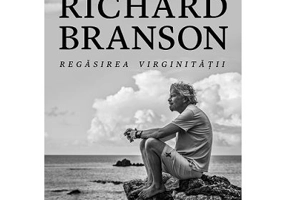 Regasirea virginitatii. Noua autobiografie - Richard Branson