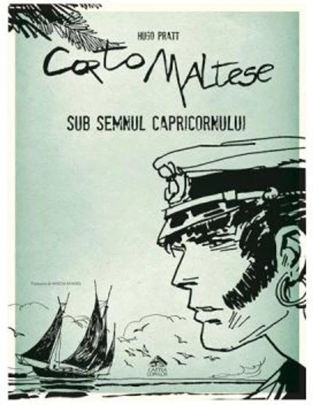 Corto Maltese. Sub semnul capricornului - Hugo Pratt