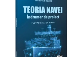 Teoria navei. Indrumar de proiect. Flotabilitatea navei - Elisabeta Buzila
