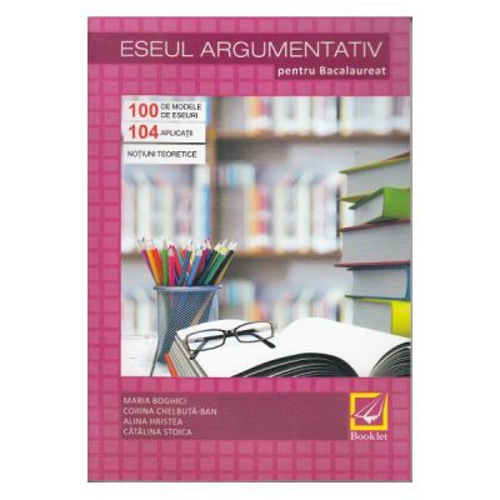 Eseul argumentativ pentru Bacalaureat