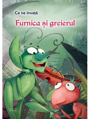 Ce ne invata Furnica si greierele
