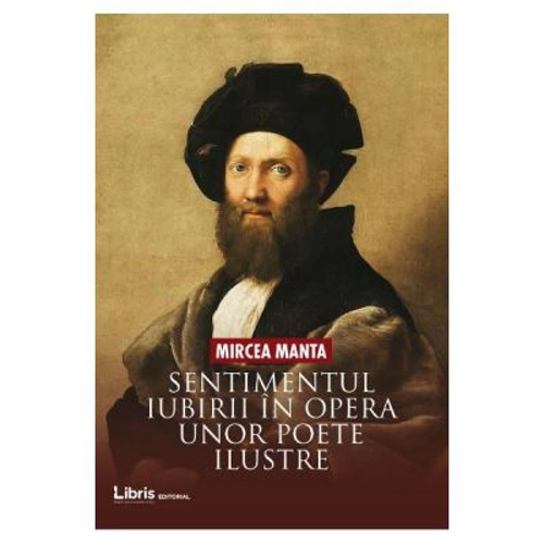 Sentimentul iubirii in opera unor poete ilustre (critica literara)