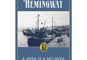 A avea si a nu avea - Ernest Hemingway