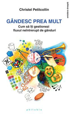 Gandesc prea mult - Christel Petitcollin