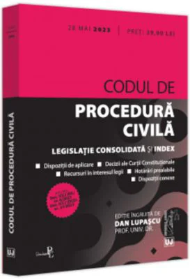 Codul de procedura civila: 28 mai 2023. Editie tiparita pe hartie alba
