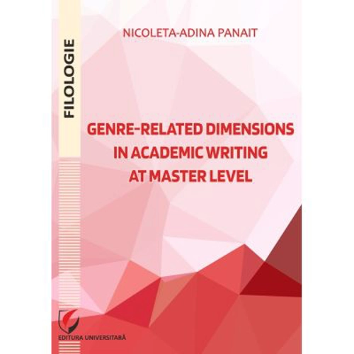 Genre-related dimensions in academic writing at master level - Nicoleta Adina Panait
