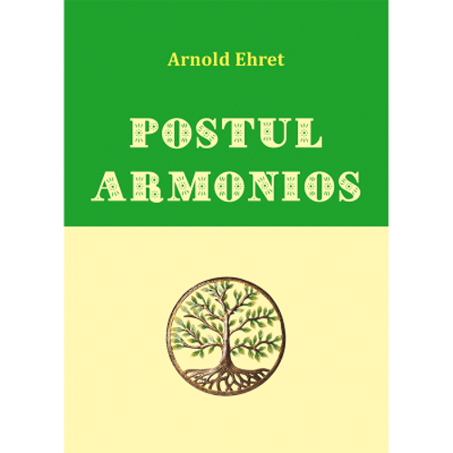 Postul armonios - Arnold Ehret