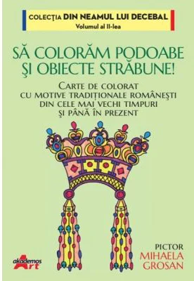 Sa coloram podoabe si obiecte strabune - Mihaela Grosan