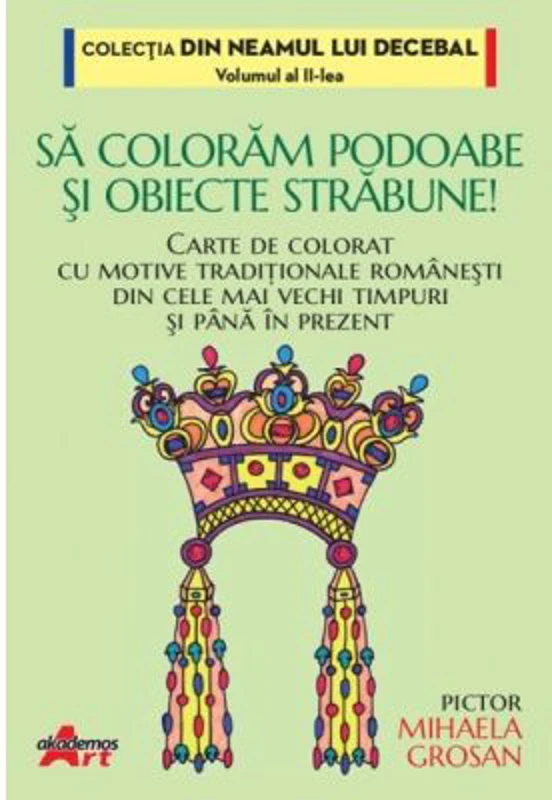 Sa coloram podoabe si obiecte strabune - Mihaela Grosan