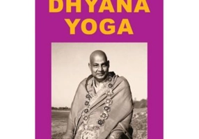 Dhyana Yoga - Swami Shivananda