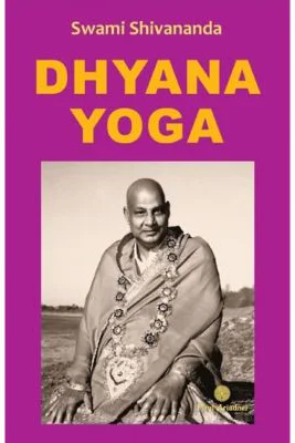 Dhyana Yoga - Swami Shivananda