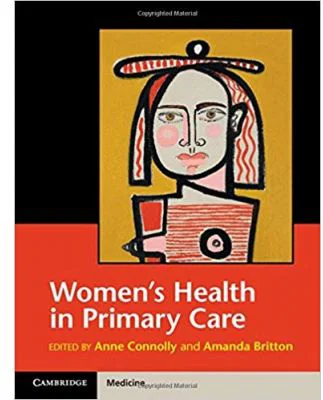 Women's Health in Primary Care - Anne Connolly, Amanda Britton