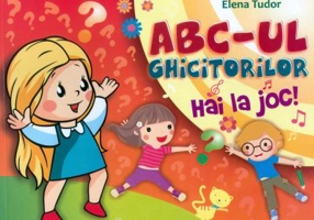 ABC-ul GHICITORILOR. Hai la joc! - Elena Tudor
