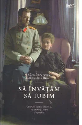 Sa invatam sa iubim - Sfanta Imparateasa Alexandra a Rusiei