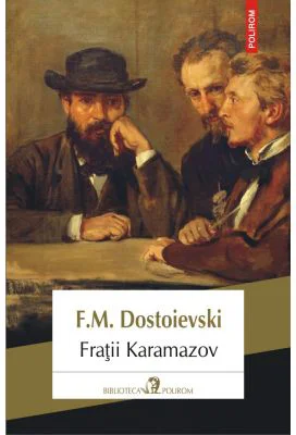 Fratii Karamazov - F. M. Dostoievski