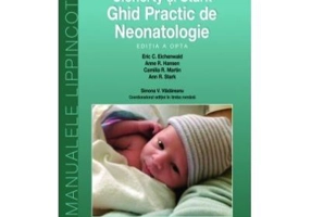 Ghid Practic de Neonatologie Cloherty. Ghidurile Medicale Lippincott - Eric Eichenwald
