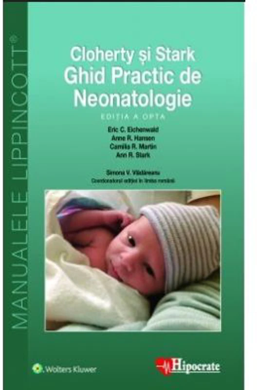 Ghid Practic de Neonatologie Cloherty. Ghidurile Medicale Lippincott - Eric Eichenwald