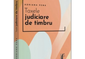 Taxele judiciare de timbru - Adriana Pena