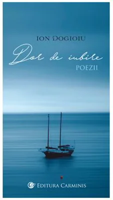 Dor de iubire. Poezii - Ion Dogioiu